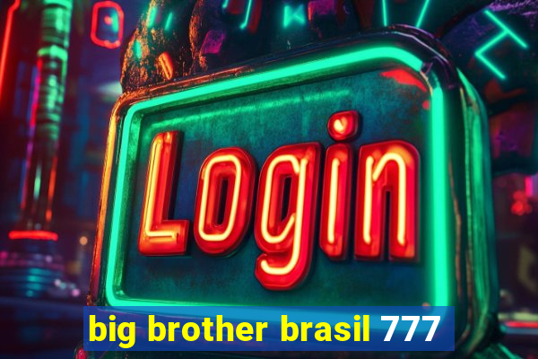 big brother brasil 777